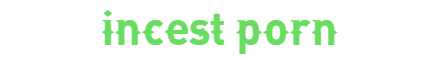 Incest Porn
